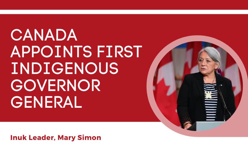 graphic with text that reads "canada appoints first indigenous govenor general" with a picture of mary simon
